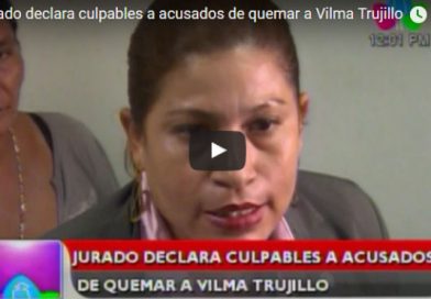 Jurado declara culpables a acusados de quemar a Vilma Trujillo