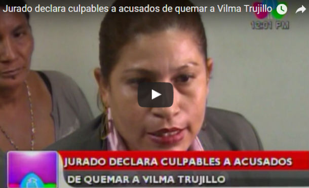 Jurado declara culpables a acusados de quemar a Vilma Trujillo