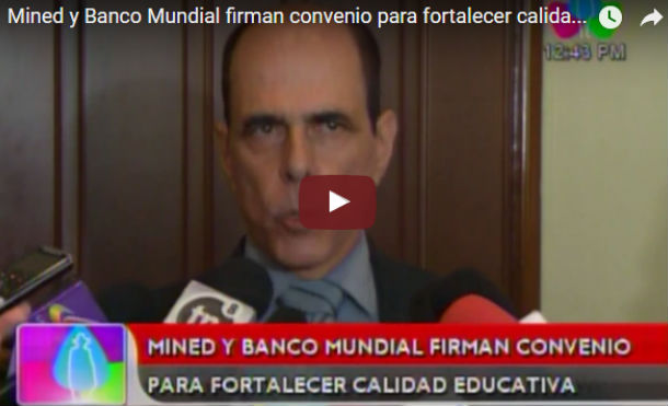 Mined y Banco Mundial firman convenio para fortalecer calidad educativa
