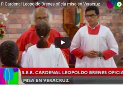 S E R Cardenal Leopoldo Brenes oficia misa en Veracruz