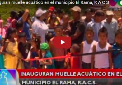 Inauguran muelle acuático en el municipio El Rama, R A C S