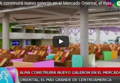 ALMA construirá nuevo galerón en el Mercado Oriental, el más grande de Centroamérica
