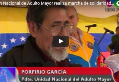 Unión Nacional de Adulto Mayor realiza marcha de solidaridad con Venezuela