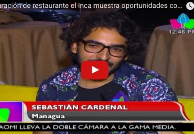 Inauguración de restaurante el Inca muestra oportunidades comerciales de Nicaragua