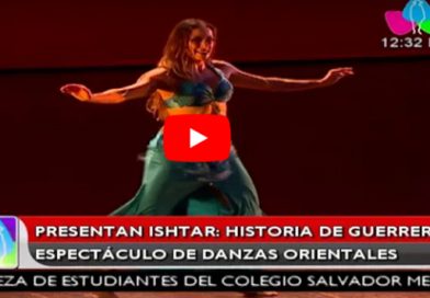 Presentan Ishtar: historia de guerreras, espetáculo de danzas orientales