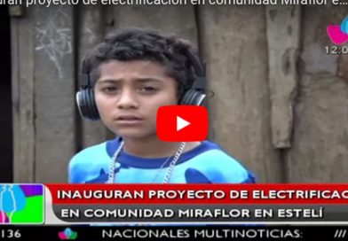Inauguran proyecto de electrificación en comunidad Miraflor en Estelí
