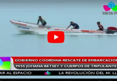 Gobierno coordina rescate de embarcación Miss Johana Betsey y cuerpos de tripulantes