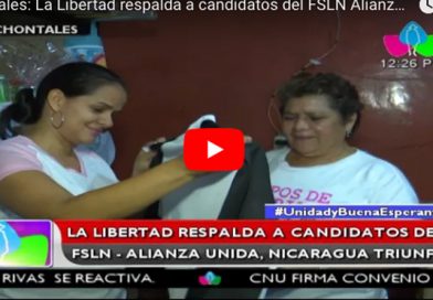 Chontales: La Libertad respalda a candidatos del FSLN Alianza Unida Nicaragua Triunfa