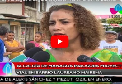 Alcaldía de Managua inaugura proyecto vial en el barrio Laureano Mairena
