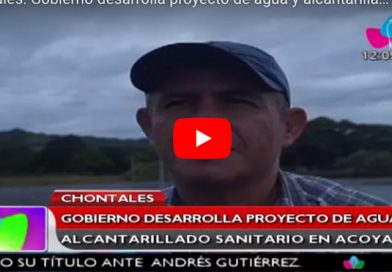 Chontales: Gobierno desarrolla proyecto de agua y alcantarillado sanitario en Acoyapa