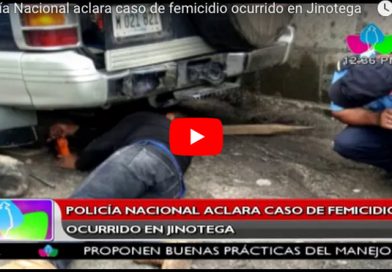 Policía Nacional aclara caso de femicidio ocurrido en Jinotega