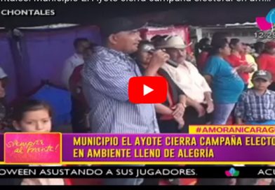 Chontales: Municipio El Ayote cierra campaña electoral en ambiente lleno de alegría