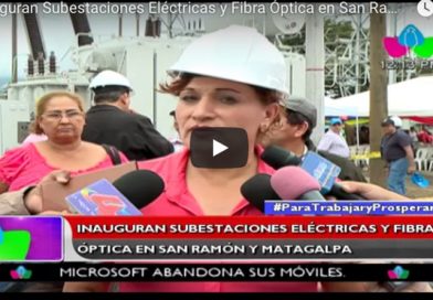 Inauguran Subestaciones Eléctricas y Fibra Óptica en San Ramón y Matagalpa