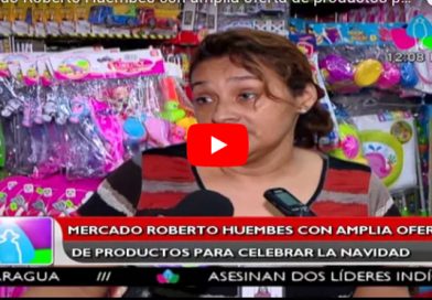 Mercado Roberto Huembes con amplia oferta de productos para celebrar la navidad