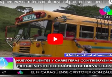 Nuevos puentes y carreteras contribuyen al progreso socioeconómico de Nueva Segovia