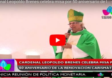 Cardenal Leopoldo Brenes celebra misa por 50 aniversario de la renovación carismática