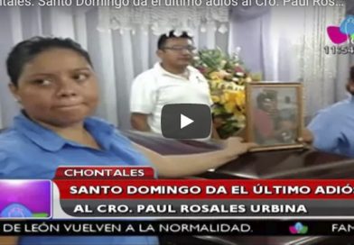 Chontales: Santo Domingo da el último adiós al Compañero Paul Rosales Urbina