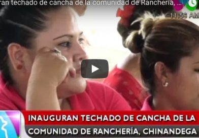 Inauguran techado de cancha de la comunidad de Ranchería, Chinandega