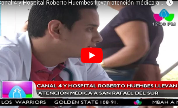 Canal 4 y Hospital Roberto Huembes llevan atención médica a San Rafael del Sur