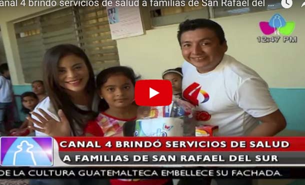 Canal 4 brindó servicios de salud a familias de San Rafael del Sur