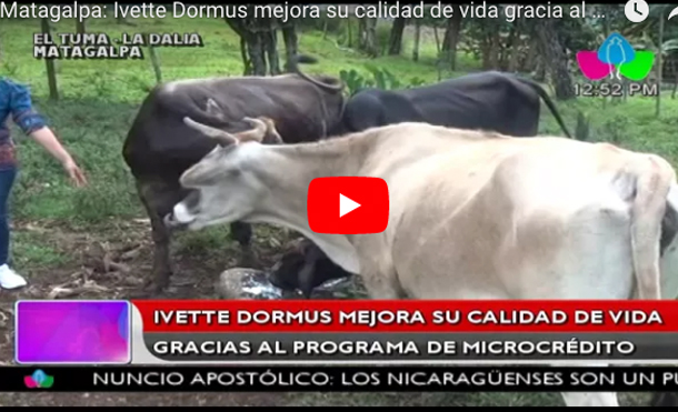Matagalpa: Ivette Dormus mejora su calidad de vida gracia al programa de Microcrédito