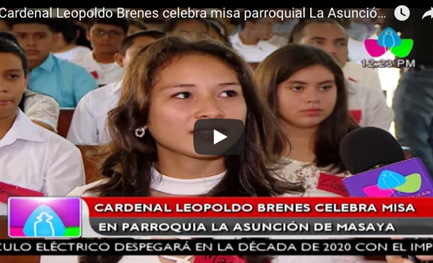 Cardenal Leopoldo Brenes celebra misa parroquial La Asunción de Masaya