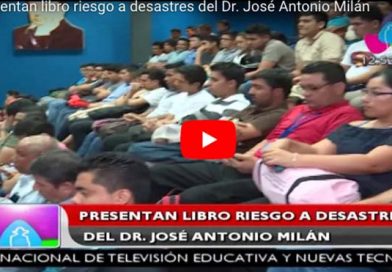 Presentan libro riesgo a desastres del Dr. José Antonio Milán