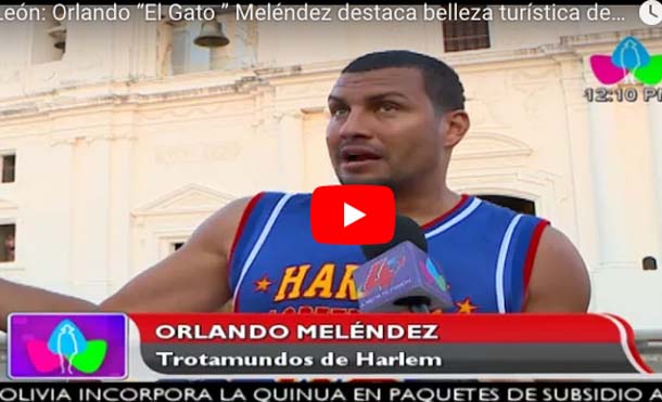 León: Orlando “El Gato ” Meléndez destaca belleza turística de Nicaragua