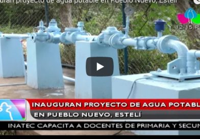 Inauguran proyecto de agua potable en Pueblo Nuevo, Estelí