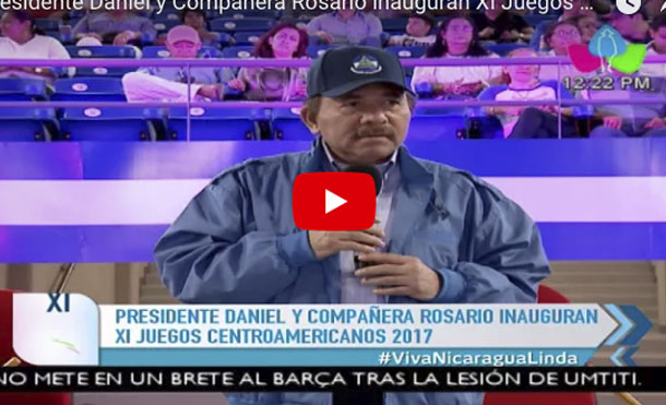 Presidente Daniel y Compañera Rosario inauguran XI Juegos Centroamericano 2017