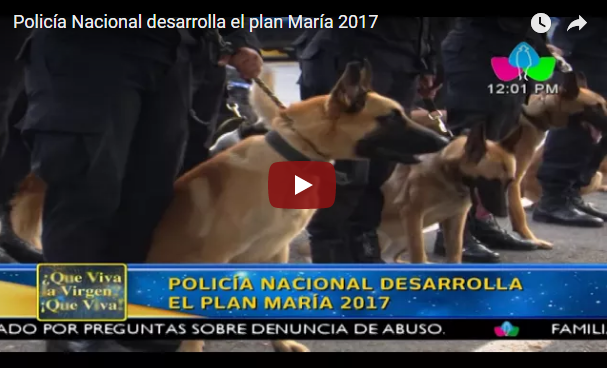 Policía Nacional desarrolla el plan María 2017