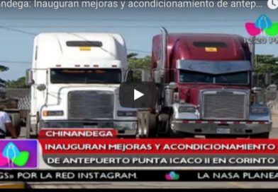 Chinandega: Inauguran mejoras y acondicionamiento de antepuerto Punta Icaco II en Corinto