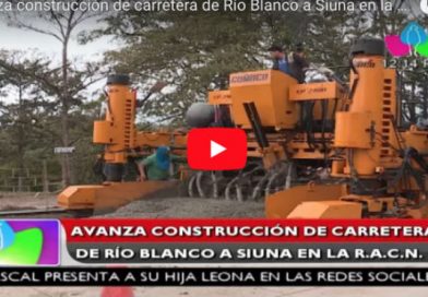 Avanza construcción de carretera de Río Blanco a Siuna en la R.A.C.N
