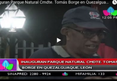 Inauguran Parque Natural Cmdte. Tomás Borge en Quezalguaque, León