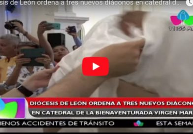 Diócesis de León ordena a tres nuevos diáconos en catedral de la Bienaventurada Virgen María