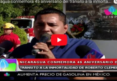 Nicaragua conmemora 45 aniversario del tránsito a la inmortalidad de Roberto Clemente
