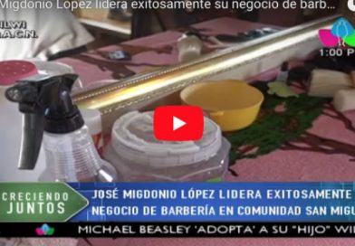 José Migdonio López lidera exitosamente su negocio de barbería en comunidad San Miguel