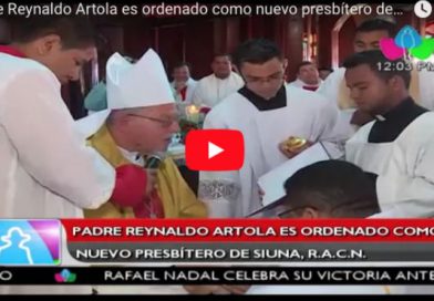 Padre Reynaldo Artola es ordenado como nuevo presbítero de Siuna, R.A.C.N