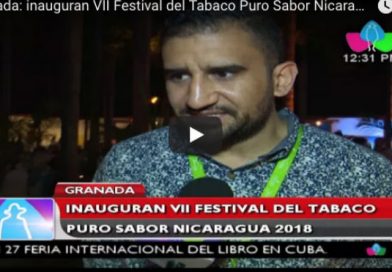 Granada: inauguran VII Festival del Tabaco Puro Sabor Nicaragua 2018