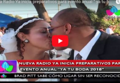 Nueva Radio Ya inicia preparativos para evento anual “ ya tu boda 2018 ”
