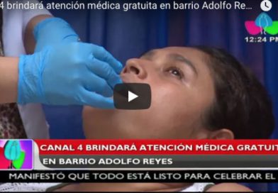 Canal 4 brindará atención médica gratuita en barrio Adolfo Reyes