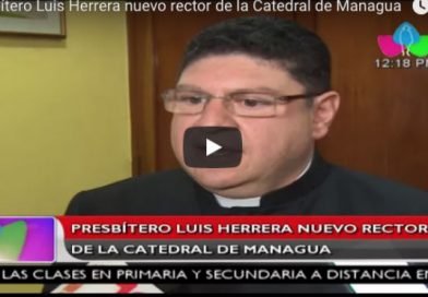 Presbítero Luis Herrera nuevo rector de la Catedral de Managua