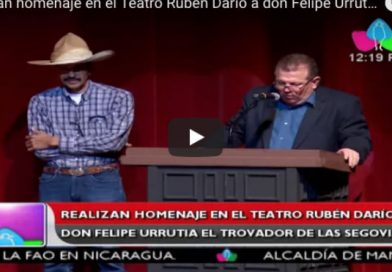 Realizan homenaje en el Teatro Rubén Darío a don Felipe Urrutia El Trovador de Las Segovias