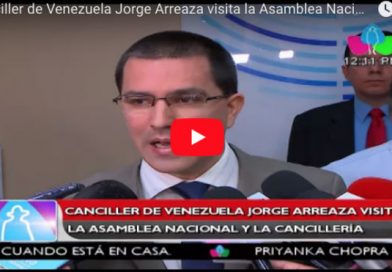 Canciller de Venezuela Jorge Arreaza visita la Asamblea Nacional y la Cancillería