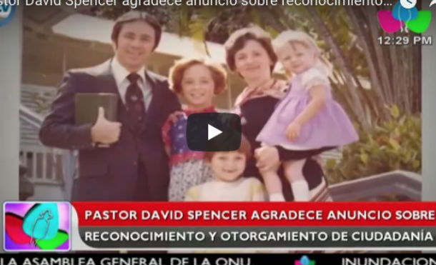 Pastor David Spencer agradece anuncio sobre reconocimiento y otorgamiento de ciudadanía