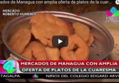 Mercados de Managua con amplia oferta de platos de la cuaresma
