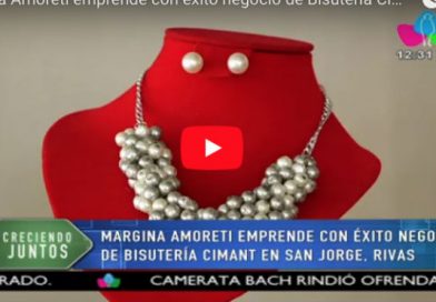 Margina Amoreti emprende con éxito negocio de Bisutería Cimant, en San Jorge, Rivas