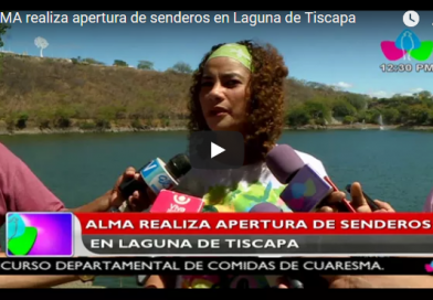 ALMA realiza apertura de senderos en Laguna de Tiscapa