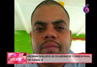 Grupos criminales de la derecha asesinan a corresponsal de Canal 6 en Bluefields