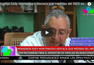 Monseñor Eddy Montenegro destaca que medidas del INSS son necesarias para el bienestar de familias nicaragüenses